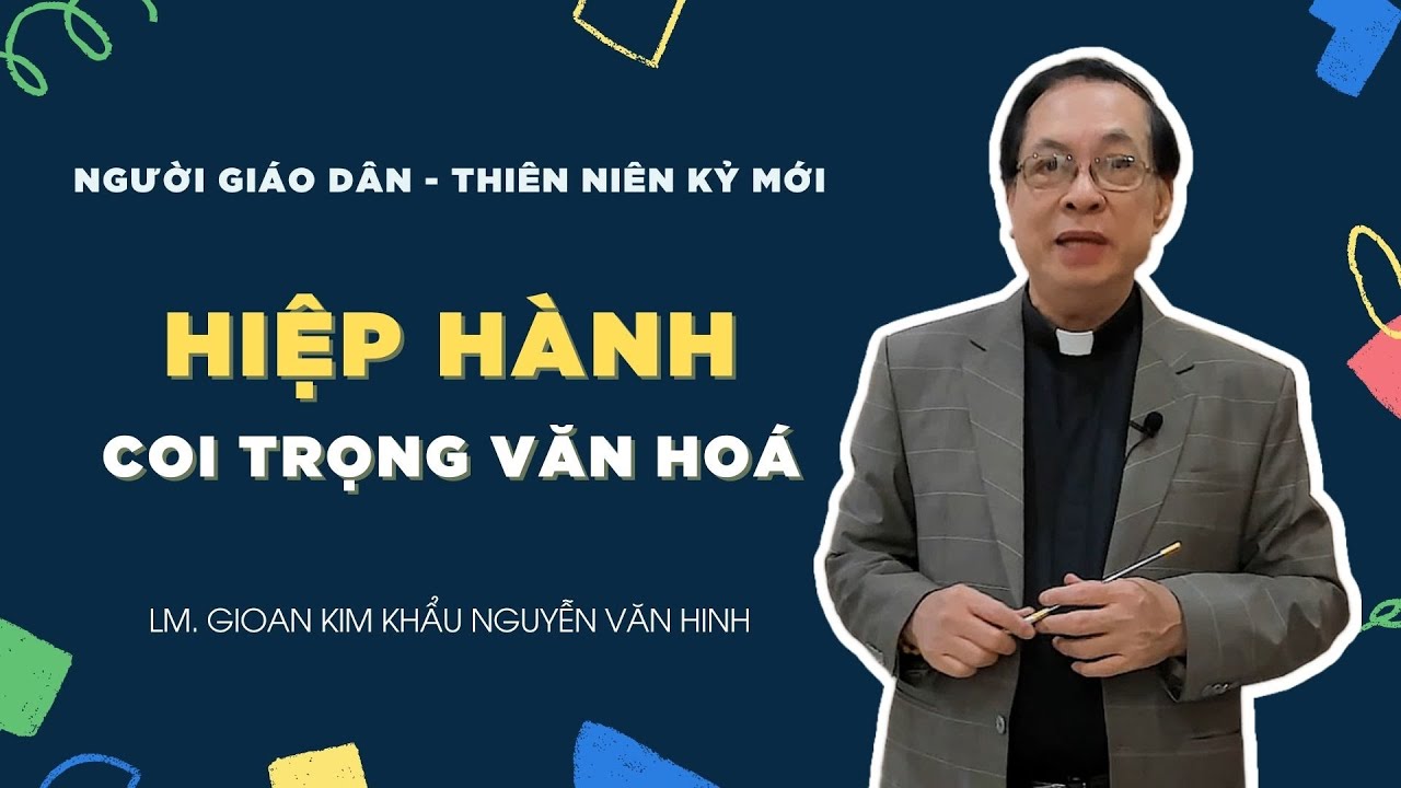 Người Giáo dân của Thiên niên kỷ mới: Hiệp Hành coi trọng văn hóa