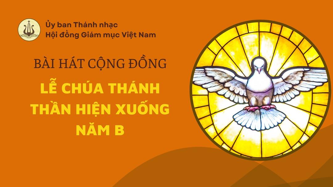 Bài hát cộng đồng Lễ Chúa Thánh Thần Hiện Xuống năm B