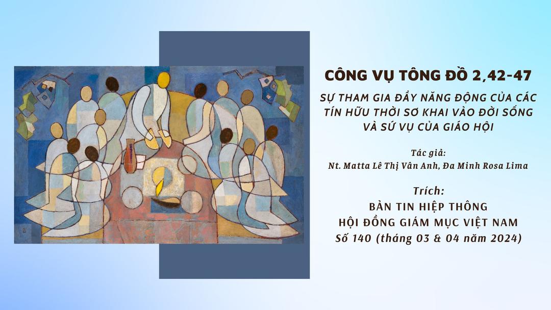Công vụ Tông đồ 2,42-47: Sự tham gia đầy năng động của các tín hữu thời sơ khai vào đời sống và sứ vụ của Giáo hội