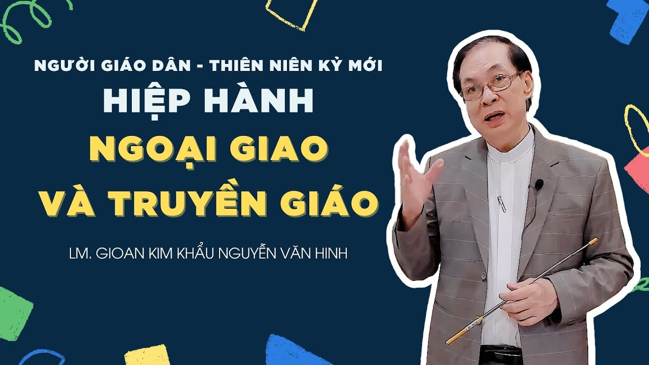 Người Giáo dân của Thiên niên kỷ mới: Hiệp hành - Ngoại giao và Truyền giáo