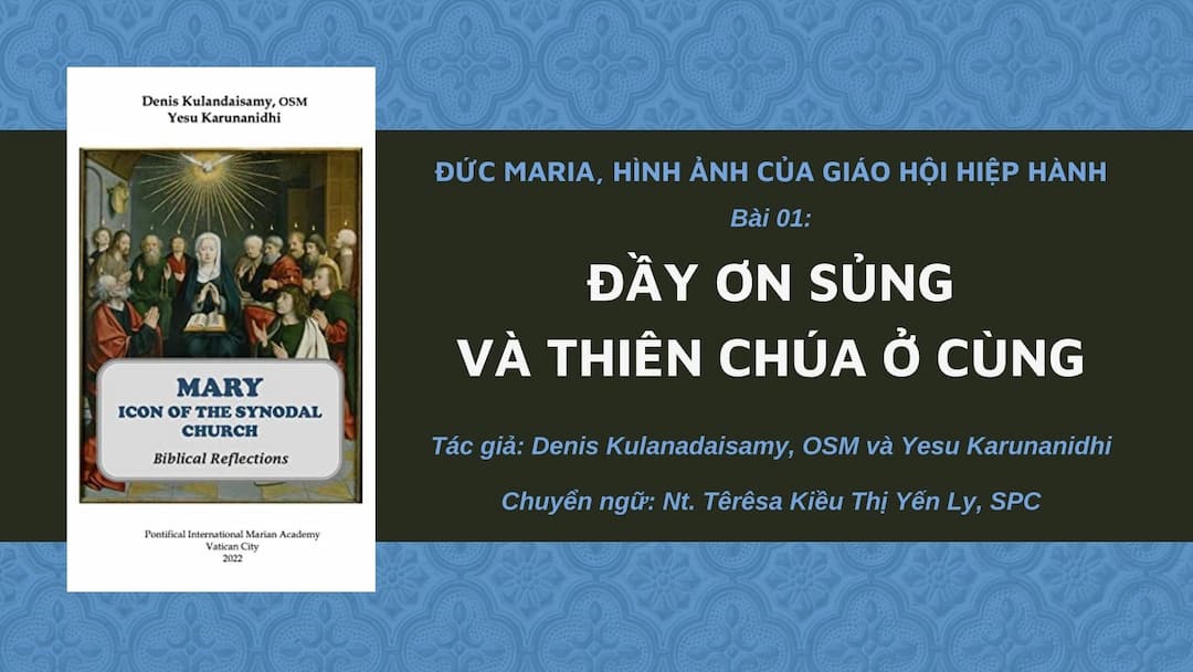 Đức Maria, Hình ảnh của Giáo hội hiệp hành: Bài 01 - Đầy ơn sủng và Thiên Chúa ở cùng
