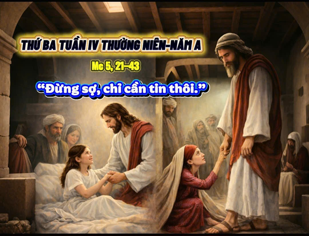 Thứ Ba tuần 4 Thường Niên - “Đừng sợ chỉ cần tin thôi”