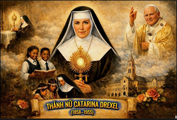 Thánh nữ Catarina Drexel (1858-1955): Giàu có nhất là khi biết trao ban