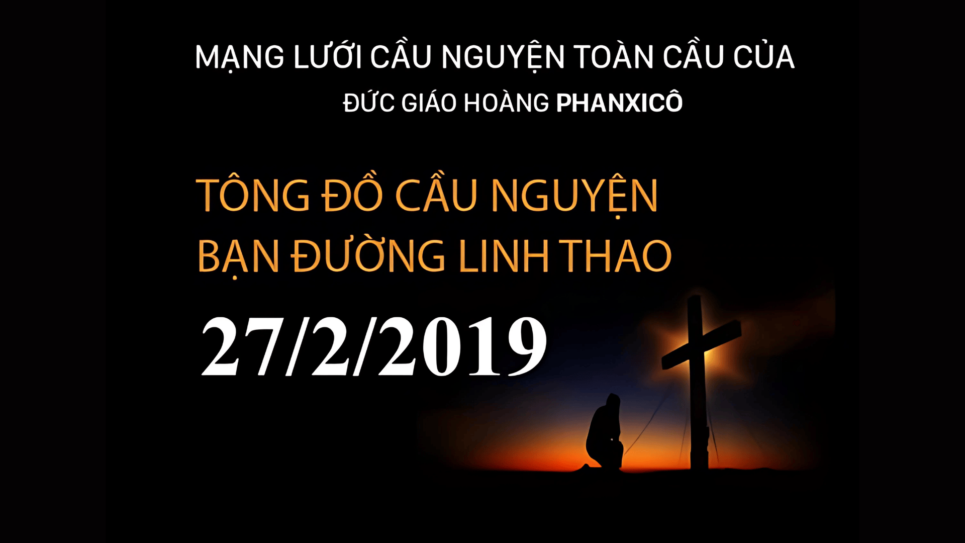 Tông Đồ Cầu Nguyện: Ngày 27/02/2019