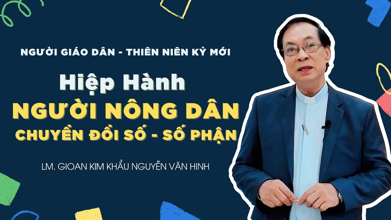 Người Giáo dân của Thiên niên kỷ mới: Hiệp Hành Người Nông Dân Chuyển Đổi Số - Số Phận