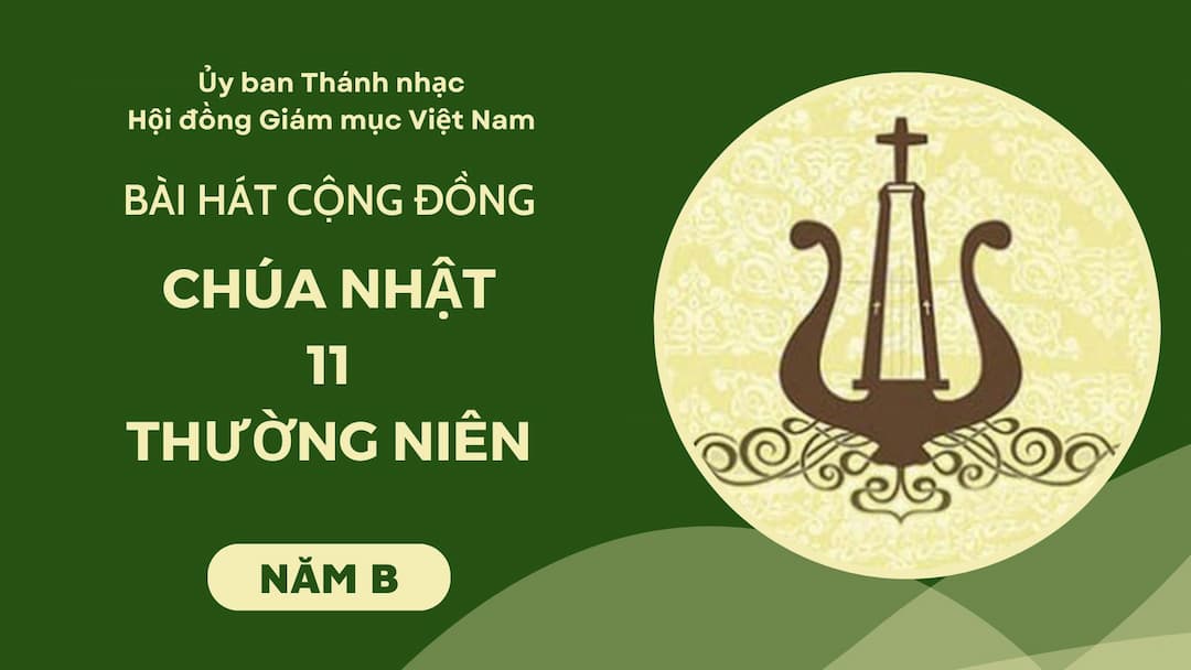 Bài hát cộng đồng Chúa nhật 11 Thường Niên năm B