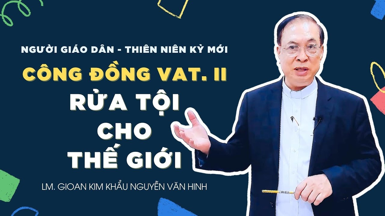 Người Giáo dân của Thiên niên kỷ mới: Công đồng Vat. II - Rửa tội cho thế giới