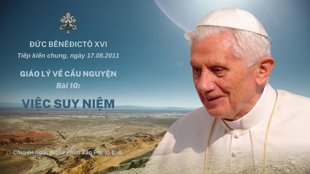 Giáo lý về cầu nguyện của Đức Bênêđictô XVI - Bài 10: Việc suy niệm