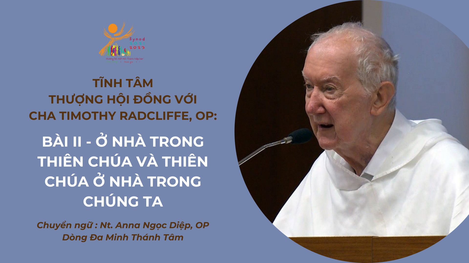 Tĩnh tâm Thượng Hội đồng với cha Timothy Radcliffe, OP: Bài II - Ở nhà trong Thiên Chúa và Thiên Chúa ở nhà trong chúng ta