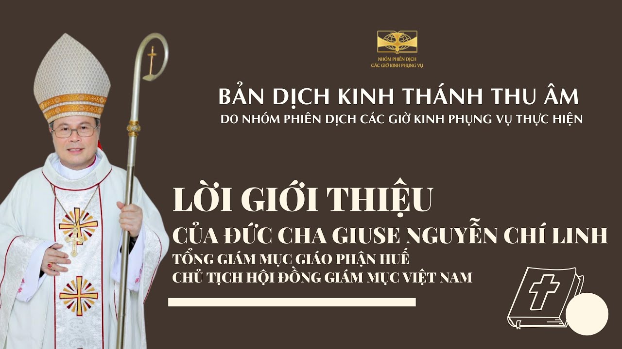 Lời giới thiệu: Bản dịch Kinh Thánh thu âm do Nhóm phiên dịch các giờ kinh Phụng vụ thực hiện