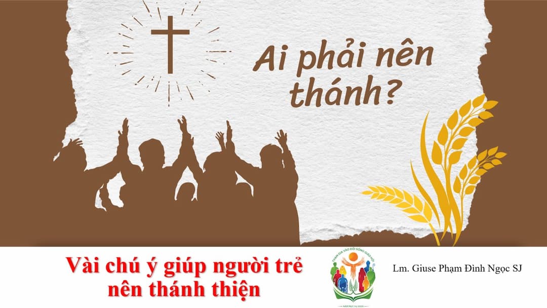 Vài điểm chú ý giúp người trẻ nên thánh thiện