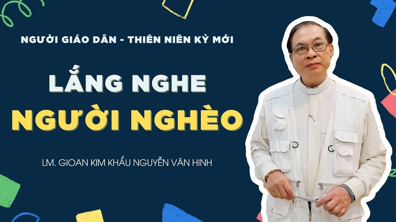 Người Giáo dân của Thiên niên kỷ mới: Lắng nghe người nghèo, bệnh tật, đau khổ