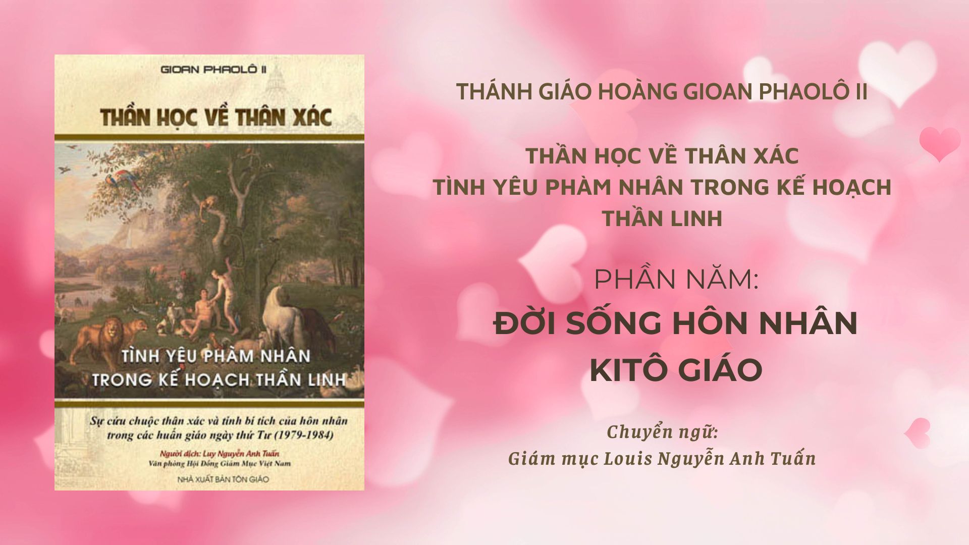 Thánh Giáo hoàng Gioan Phaolô II: Thần học về thân xác, phần 5 - Đời sống hôn nhân Kitô giáo