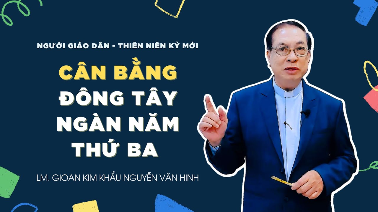 Người Giáo dân của Thiên niên kỷ mới: Cân bằng Đông Tây ngàn năm thứ Ba