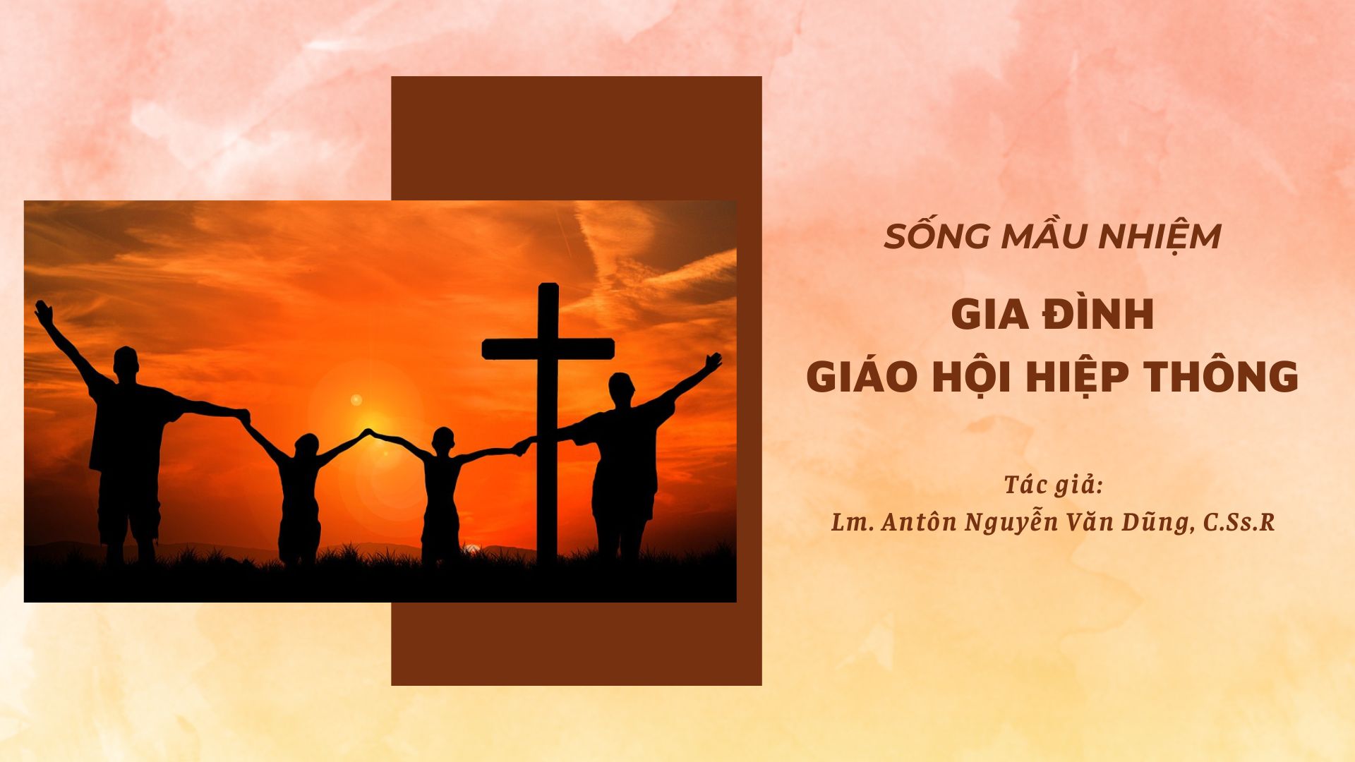 Sống mầu nhiệm Gia Đình Giáo Hội Hiệp Thông
