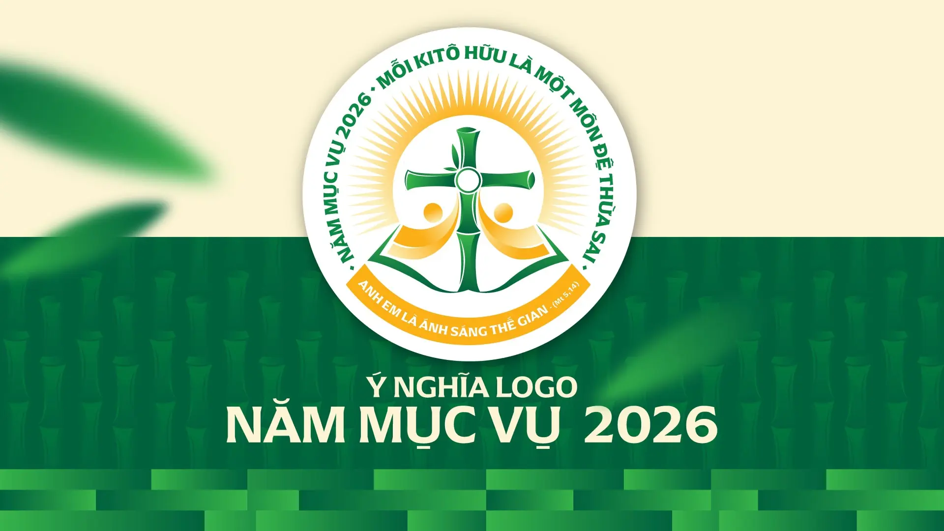 Logo Năm Mục vụ 2026: Mỗi Kitô hữu là Một Môn đệ Thừa sai: “Anh em là ánh sáng thế gian" (Mt 5,14)