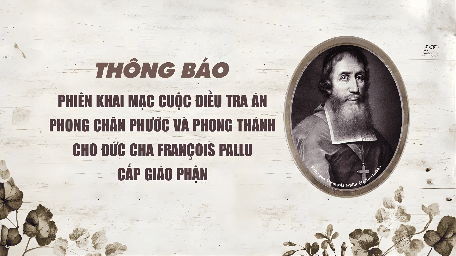 Thông báo: Phiên khai mạc cuộc điều tra án phong chân phước và phong thánh cho Đức cha François Pallu cấp Giáo phận