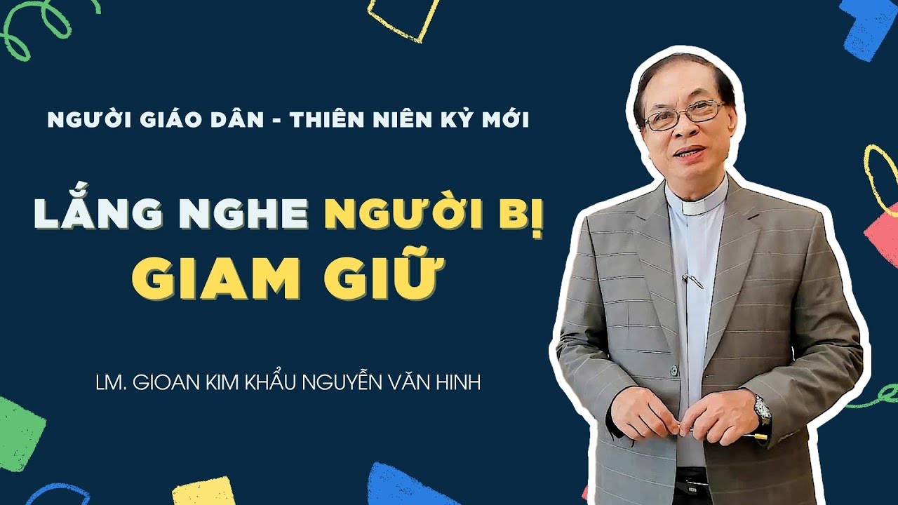 Người Giáo dân của Thiên niên kỷ mới: Lắng nghe người bị giam giữ