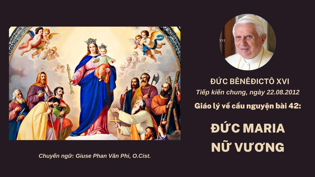 Giáo lý về cầu nguyện của Đức Bênêđictô XVI - Bài 42: Đức Maria Nữ Vương