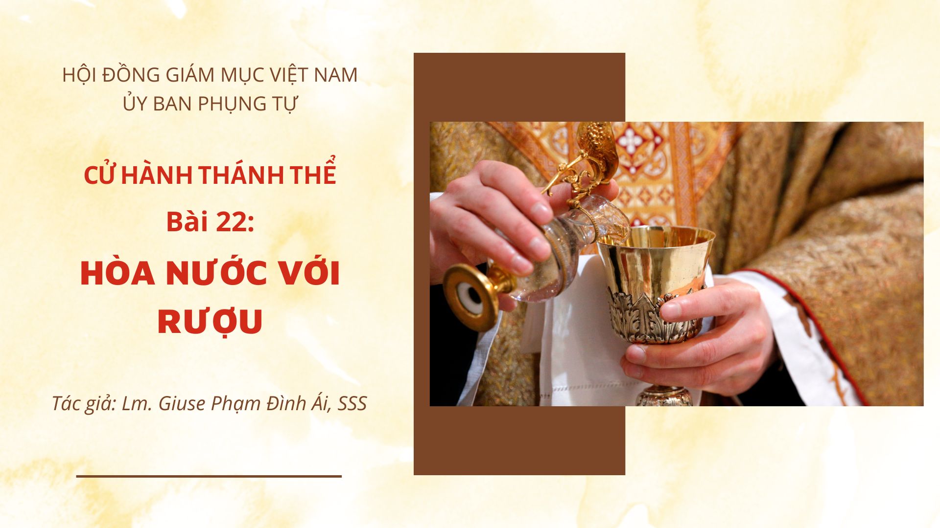 Cử hành Thánh Thể: Bài 22 – Hòa nước với rượu