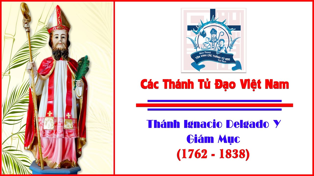 Ngày 12/07: Hạnh Thánh Ignacio Delgado - Y (1762-1838)