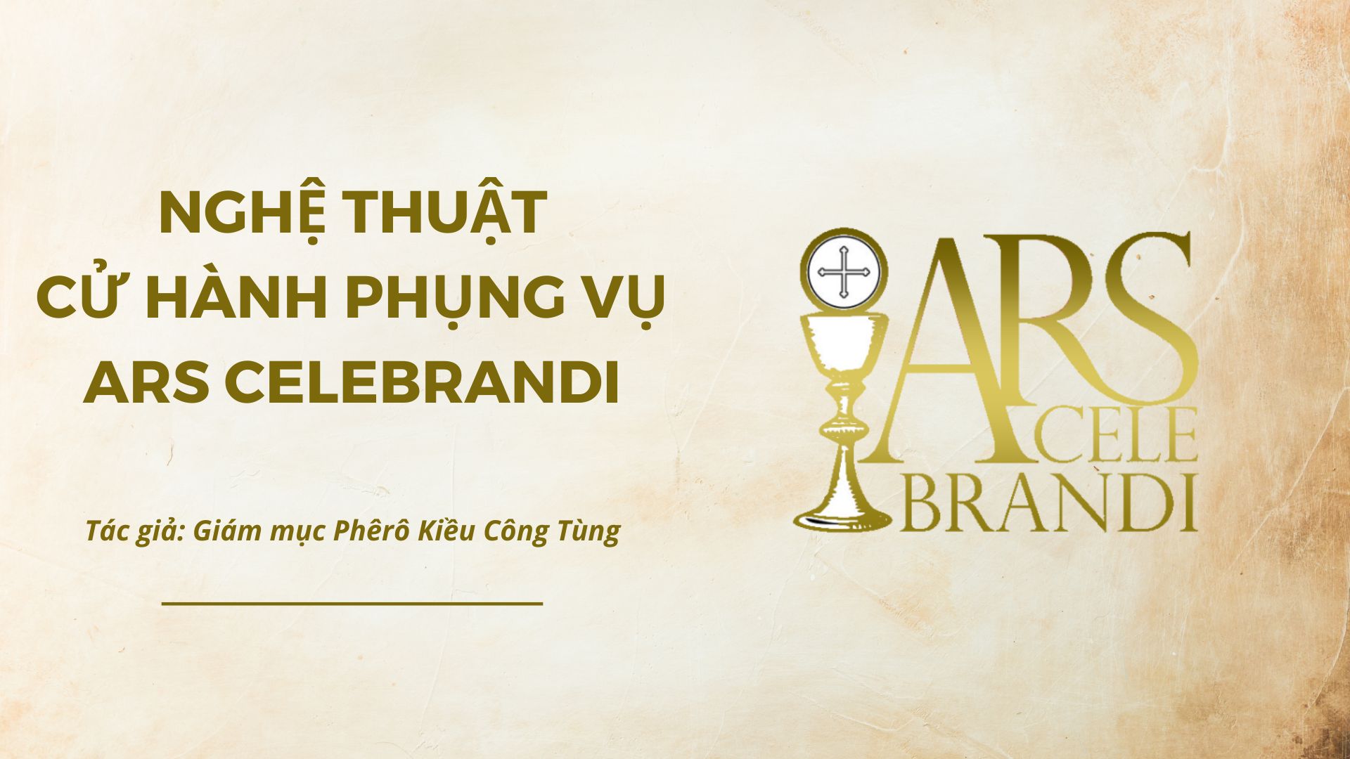 Nghệ thuật cử hành Phụng Vụ - Ars Celebrandi