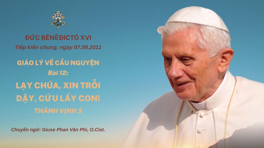 Giáo lý về cầu nguyện của Đức Bênêđictô XVI - Bài 12: Lạy Chúa, xin trỗi dậy, cứu lấy con, Thánh Vịnh 3