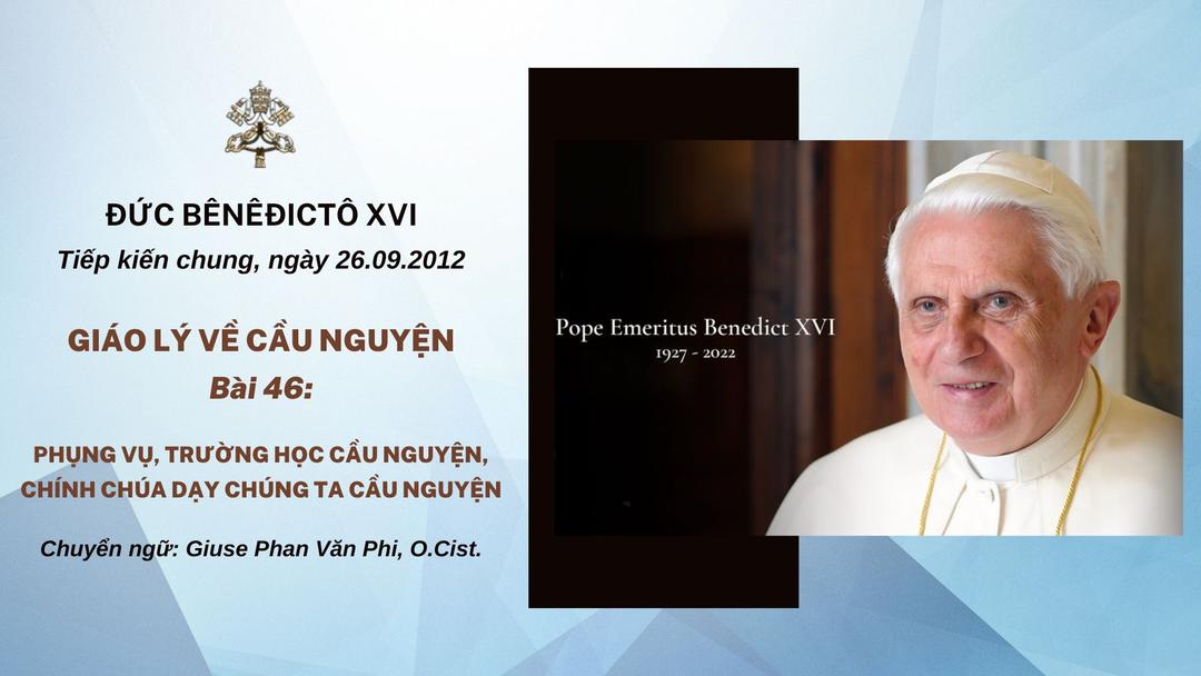 Bài 46: Phụng vụ, trường học cầu nguyện, chính Chúa dạy chúng ta cầu nguyện