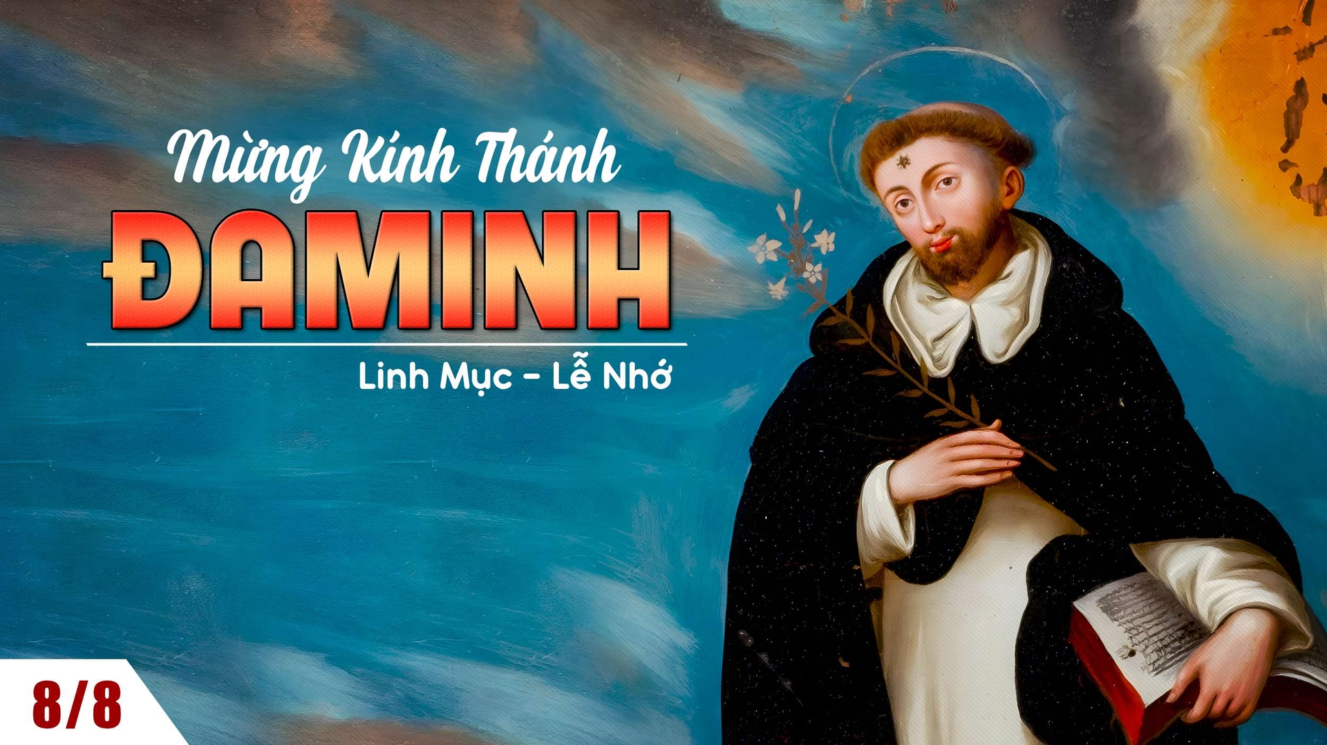 Ngày 08/08: Thánh Đaminh, linh mục, Đấng lập Dòng Anh Em Thuyết Giáo