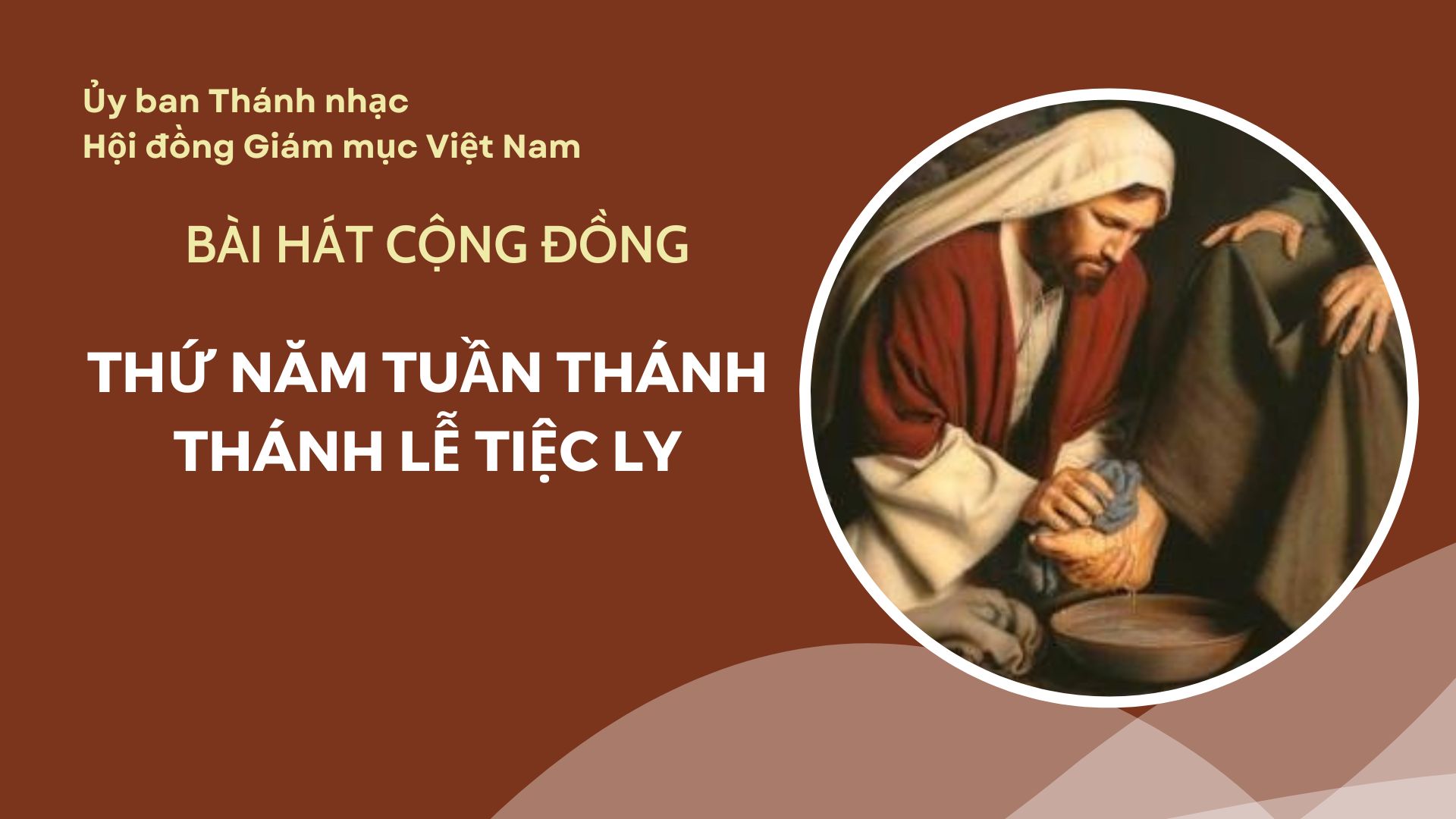 Bài hát cộng đồng Thứ Năm Tuần Thánh - Thánh lễ Tiệc ly