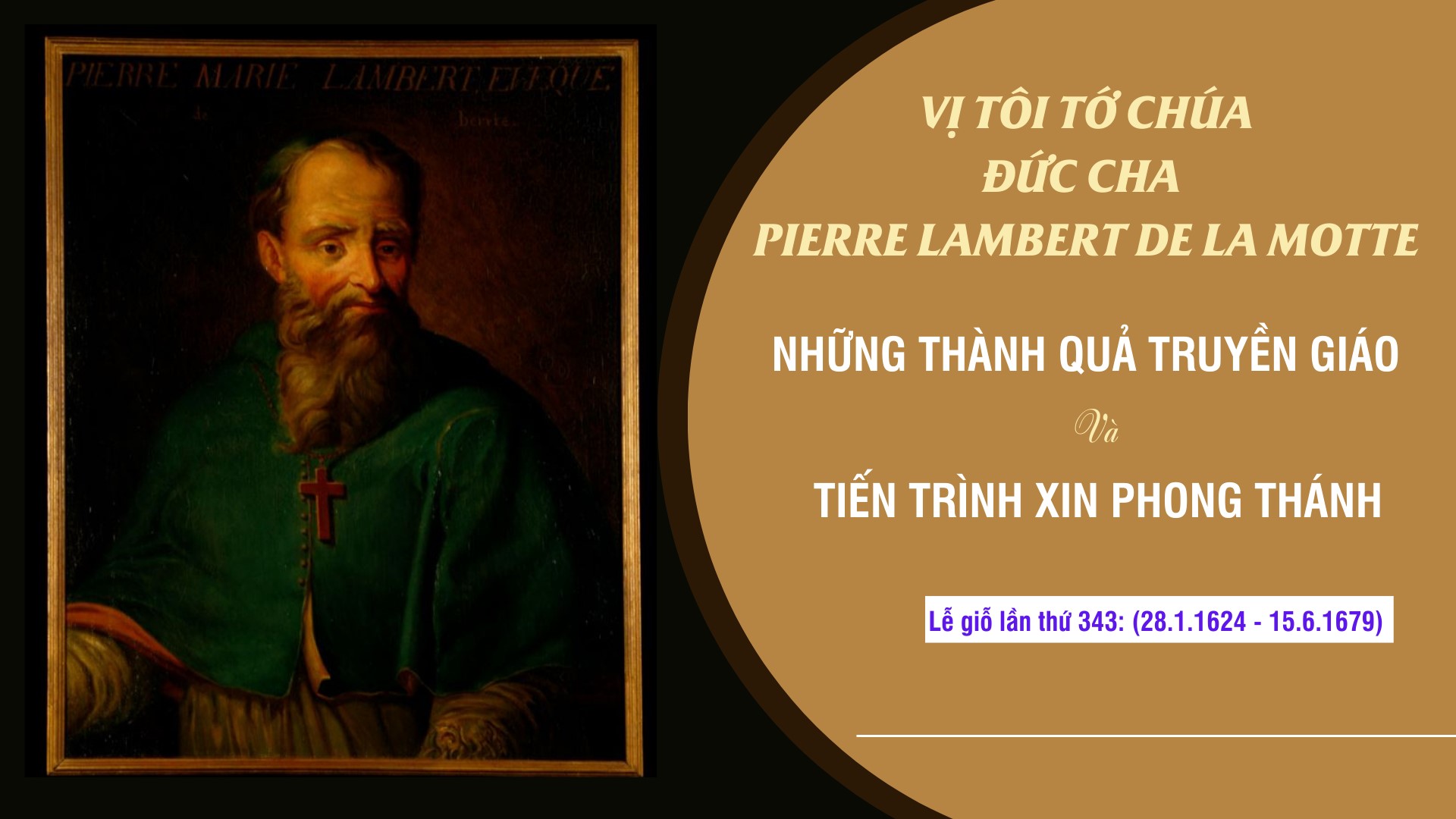 Vị Tôi Tớ Chúa, Đức cha Pierre Lambert de La Motte, những thành quả truyền giáo và tiến trình xin phong thánh
