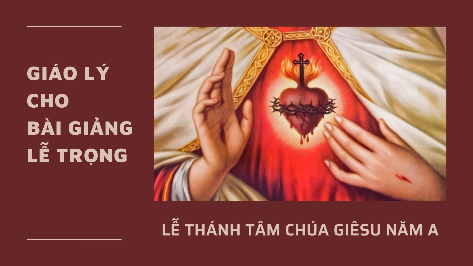 Giáo lý cho bài giảng Lễ Thánh Tâm Chúa Giêsu năm A