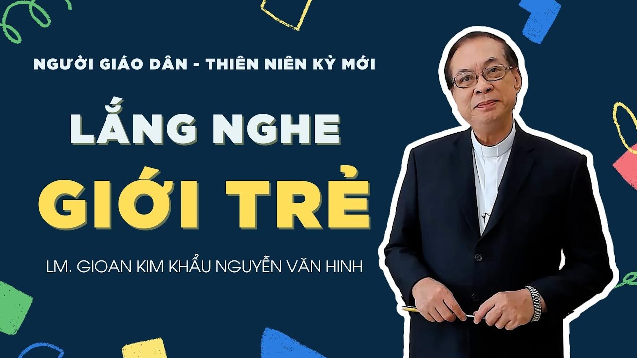 Người Giáo dân của Thiên niên kỷ mới: Lắng nghe Giới trẻ