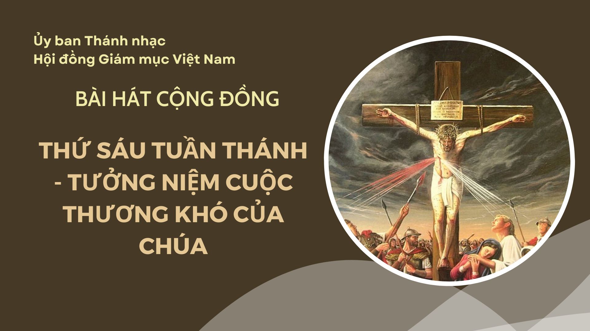 Bài hát cộng đồng Thứ Sáu Tuần Thánh - Tưởng niệm cuộc thương khó của Chúa