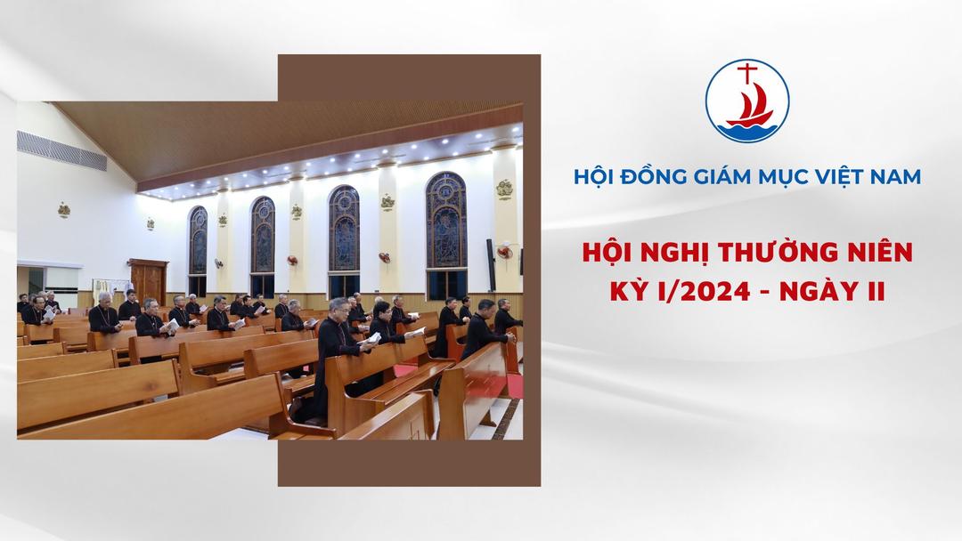 Hội nghị thường niên Hội đồng Giám mục kỳ I/2024: Ngày II
