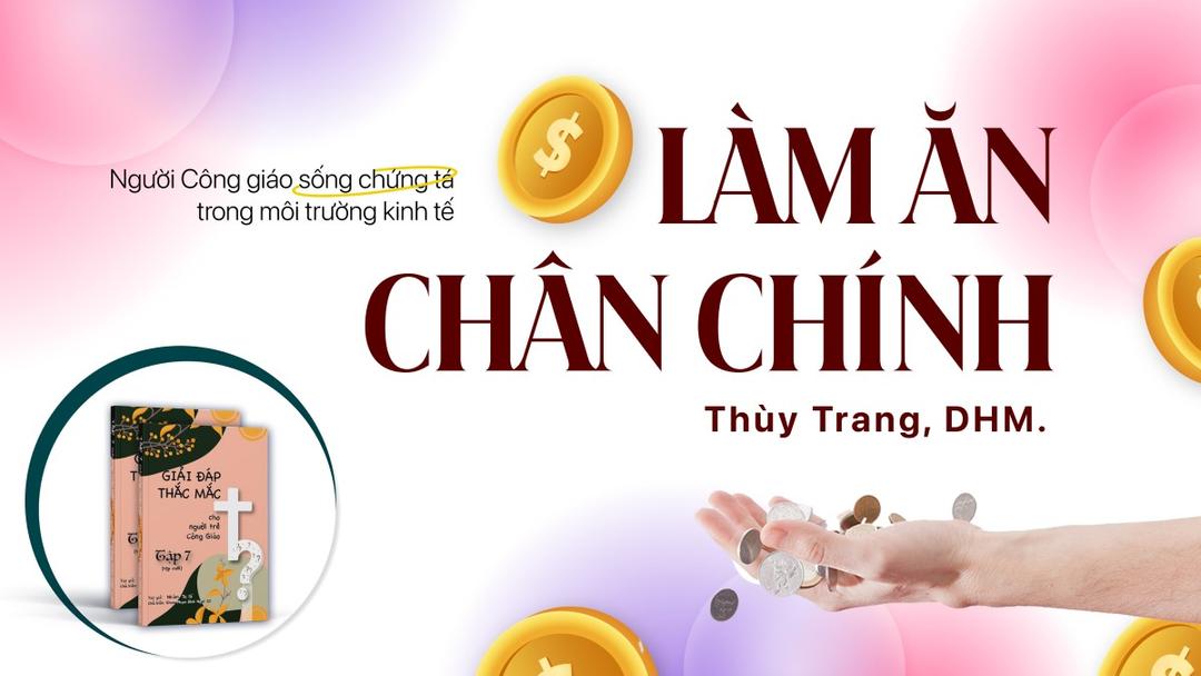 Giải đáp thắc mắc cho người trẻ: Bài 126 - Làm ăn chân chính