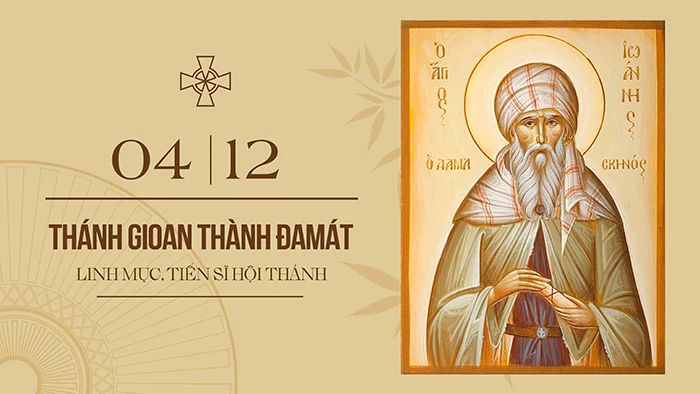 Ngày 04/12: Thánh Gioan Đamas, Tiến sĩ Hội Thánh