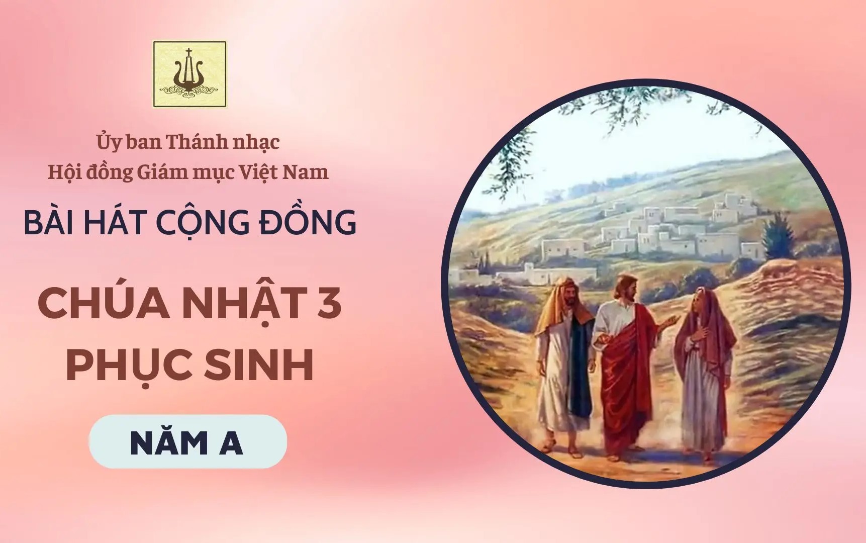 Bài hát cộng đồng Chúa nhật III Phục sinh năm A