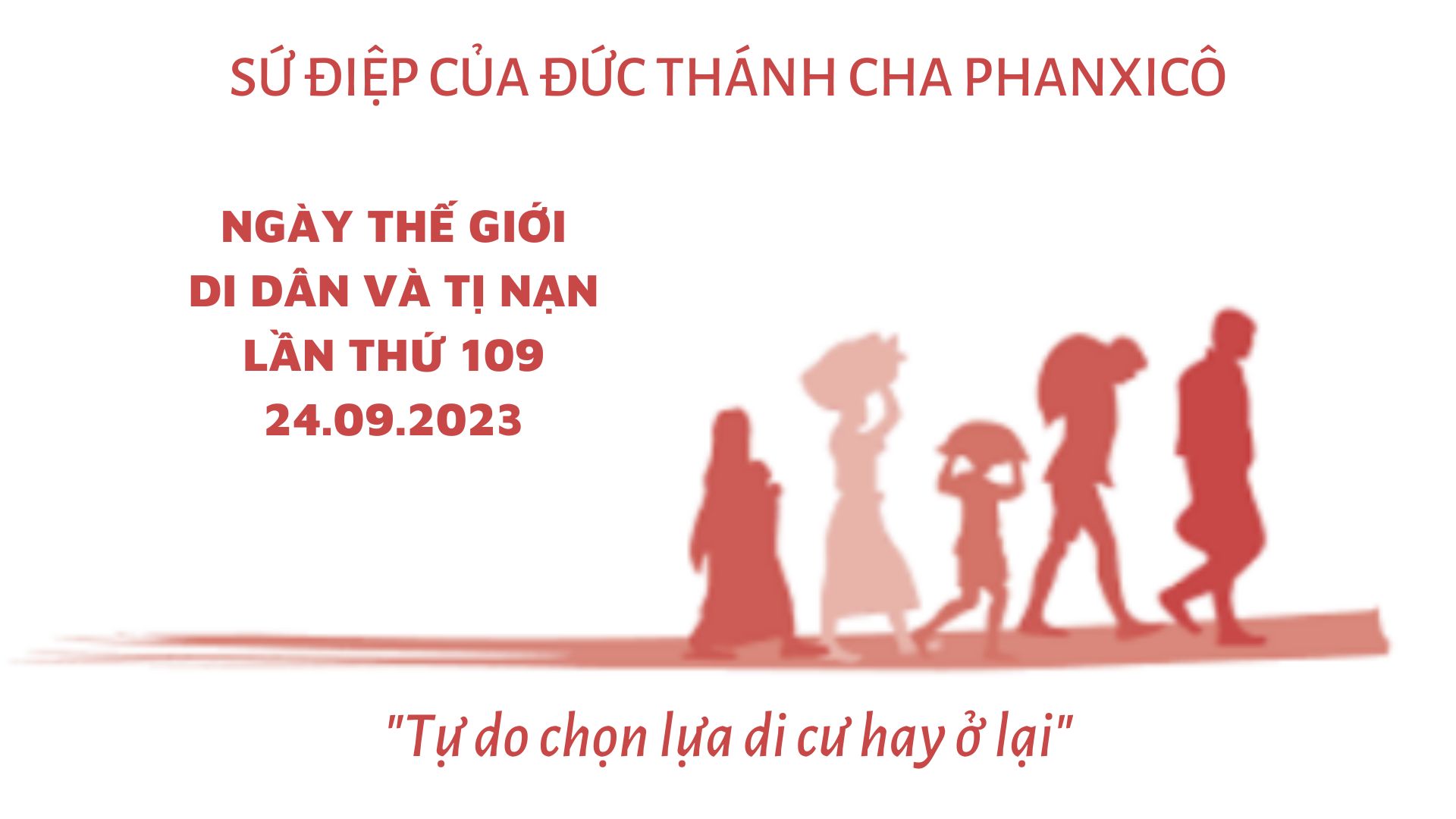 Sứ điệp Ngày Thế giới Di dân và Tị nạn lần thứ 109 năm 2023 - Tự do chọn lựa di cư hay ở lại