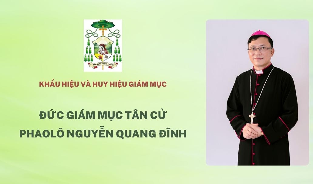 Ý nghĩa khẩu hiệu và huy hiệu của Đức Giám mục Phụ tá tân cử Phaolô Nguyễn Quang Đĩnh
