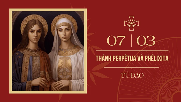Ngày 07/03: Thánh nữ Perpêtua và thánh nữ Fêlicita