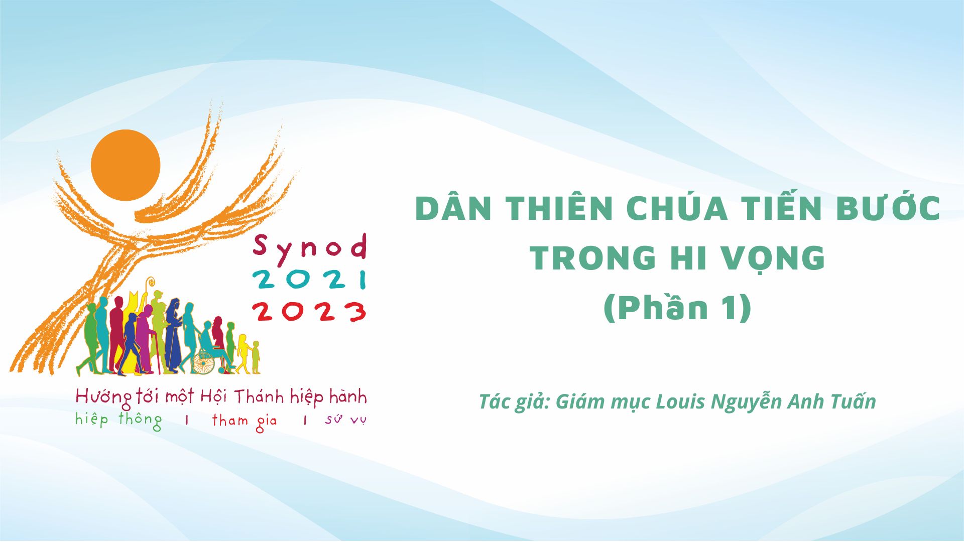 Dân Thiên Chúa tiến bước trong Hi vọng - Phần 1