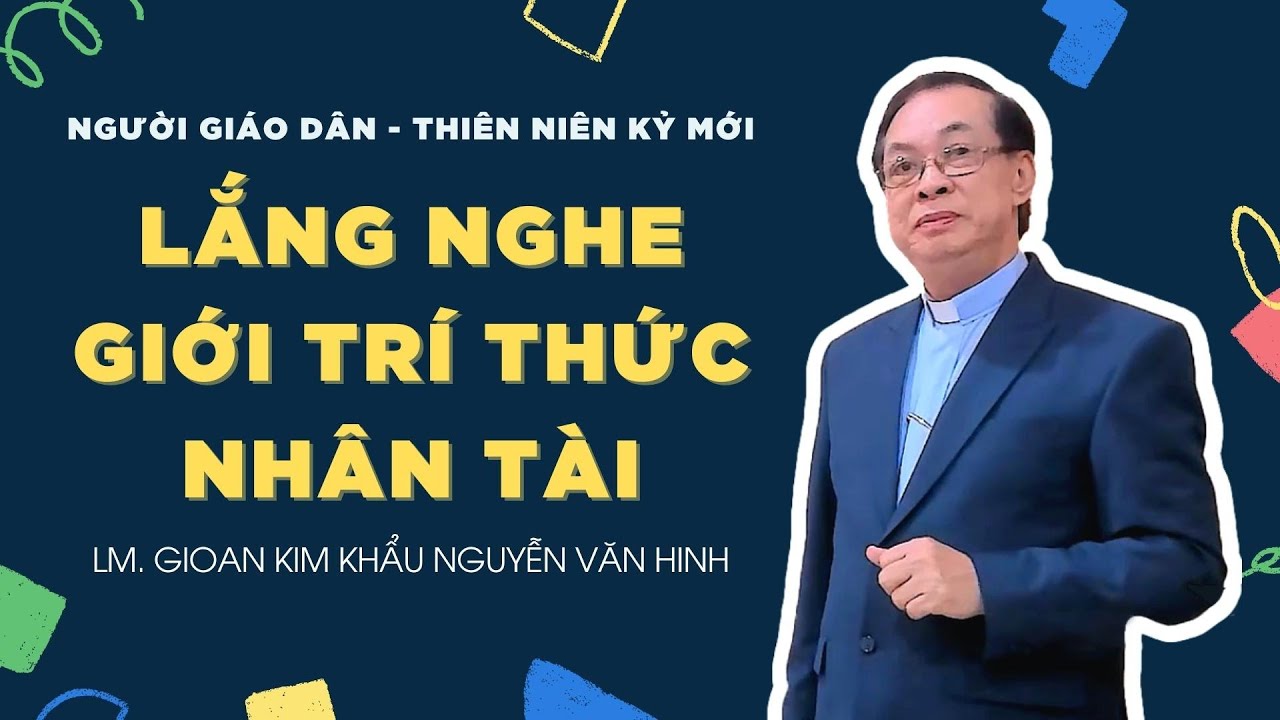 Người Giáo dân của Thiên niên kỷ mới: Lắng Nghe Giới Trí Thức Nhân Tài