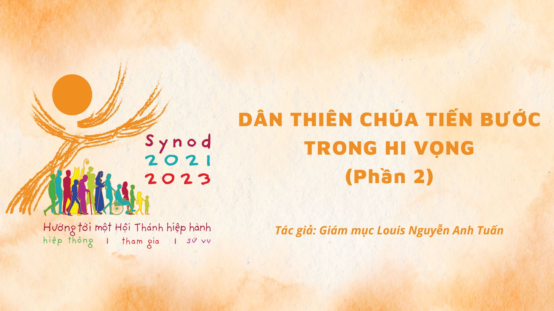 Dân Thiên Chúa tiến bước trong Hi vọng - Phần 2