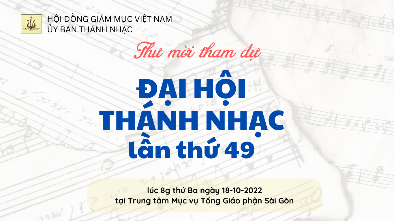 Ủy ban Thánh nhạc: Thư mời tham dự Đại hội Thánh nhạc toàn quốc lần thứ 49 ngày 18-10-2022