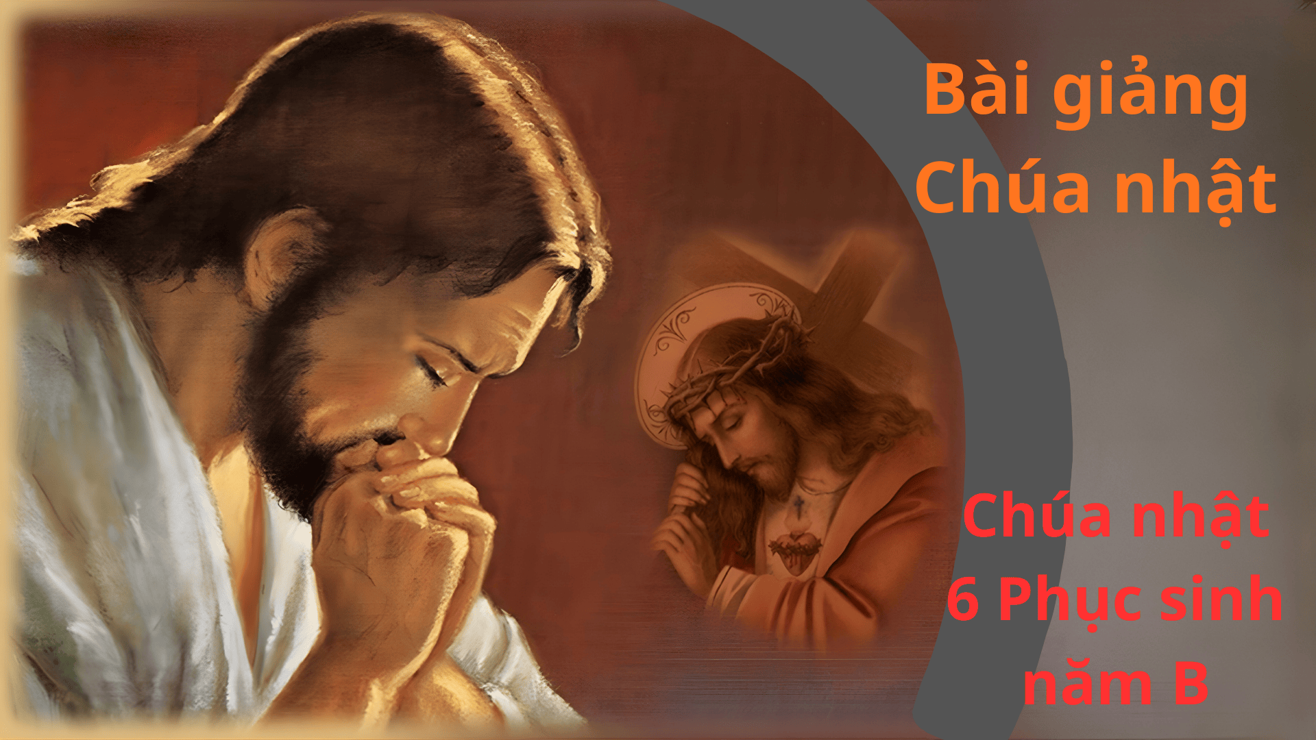 Bài giảng Chúa nhật: Chúa nhật 6 Phục sinh năm B