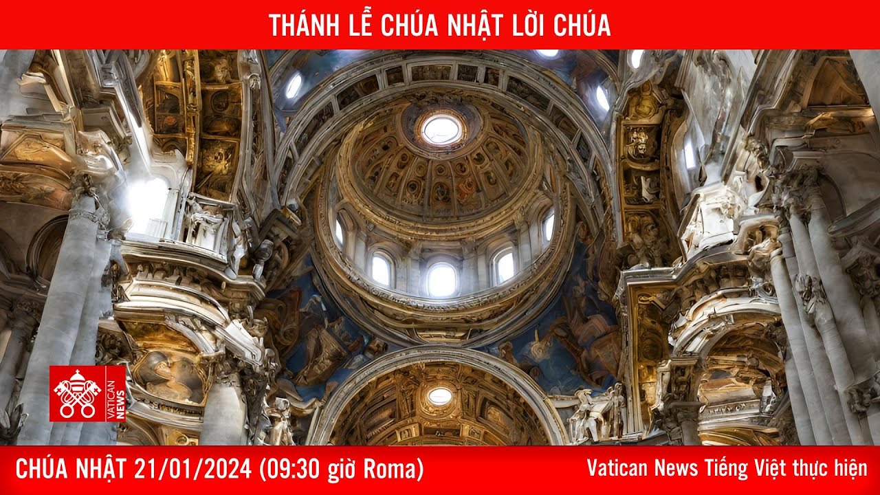 Truyền hình trực tiếp Thánh Lễ Chúa Nhật Lời Chúa lúc 15h30 ngày 21/1/2024
