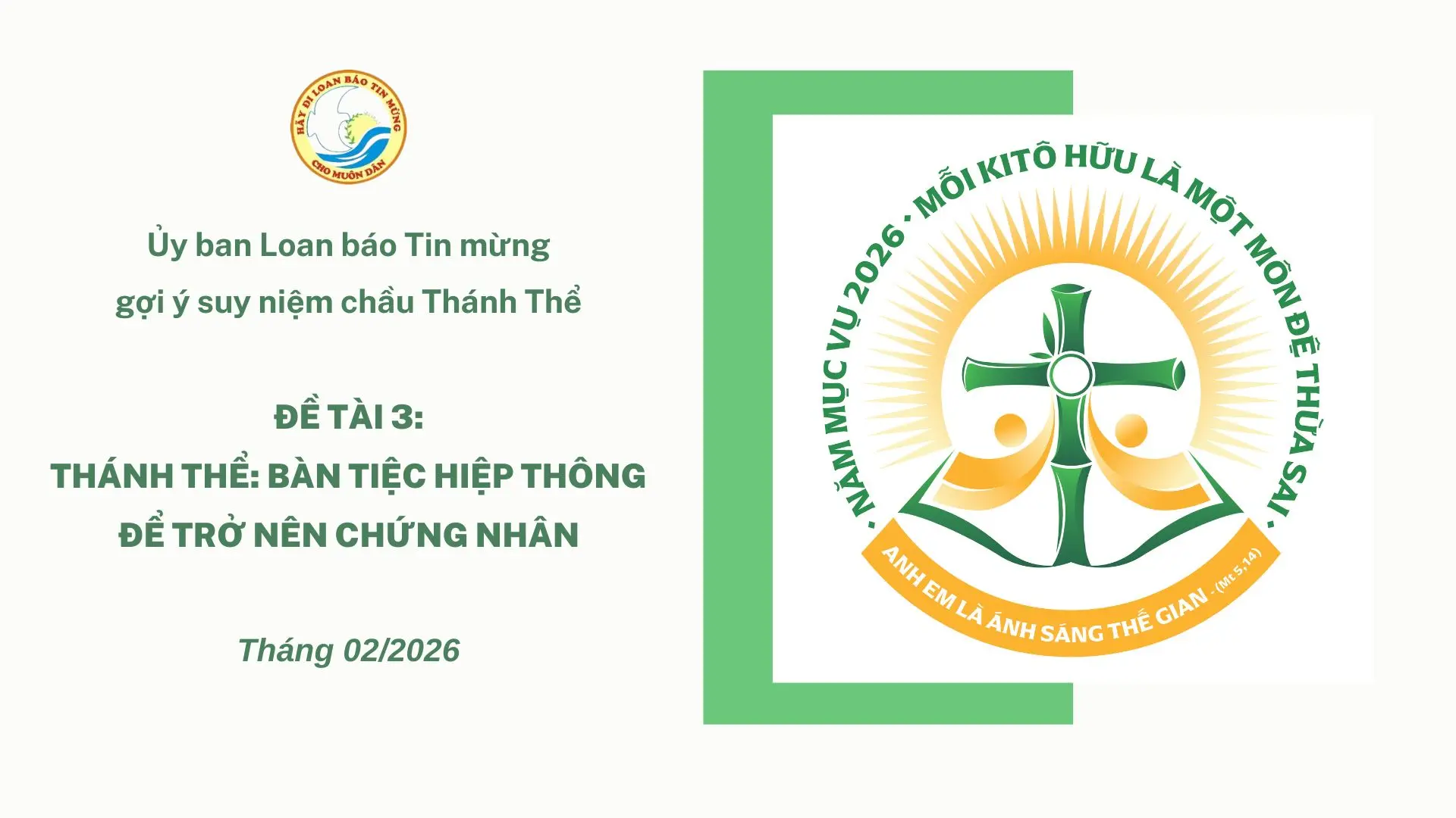 Ủy Ban Loan Báo Tin Mừng gợi ý Suy niệm Chầu Thánh Thể Tháng 02/2026 - Thánh Thể: Bàn tiệc Hiệp thông để trở nên chứng nhân