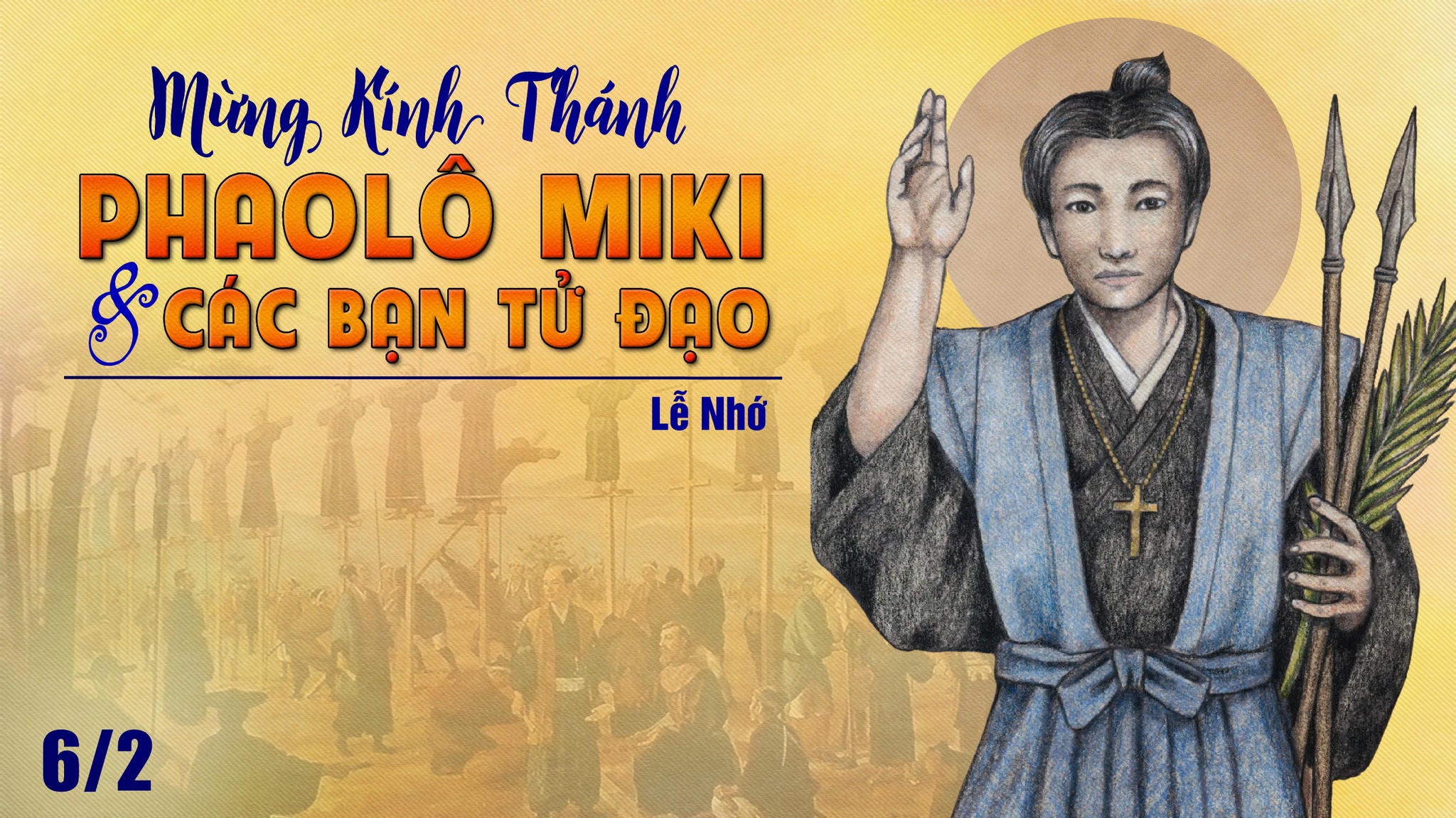 Ngày 06/02: Thánh Phaolô Miki và các bạn tử vì đạo