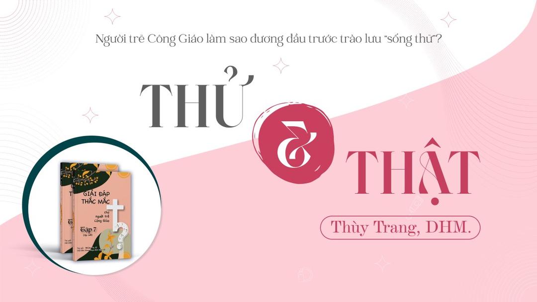 Giải đáp thắc mắc cho người trẻ: Bài 127 - Thử và thật!